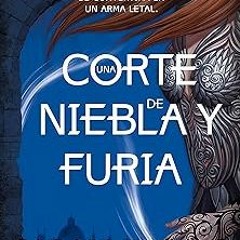 !* Una corte de niebla y furia (Spanish Edition) BY: Sarah J. Maas (Author) =E-book@