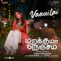 Vaanilai (From "Marakkuma Nenjam")