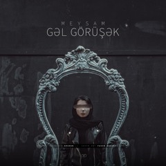 Meysam - Gəl Görüşək