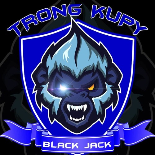 Stream NST -- BLACK JACK -- DJ TRỌNG KUPY. by Dj Trọng Kupy ...