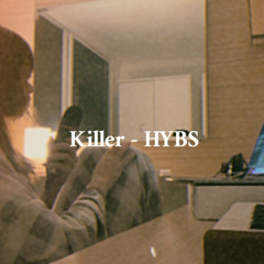 Killer - HYBS ( MELLFIAS)