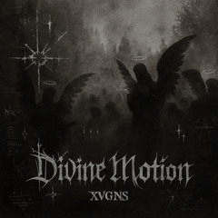 DIVINE MOTION (SLOWED)