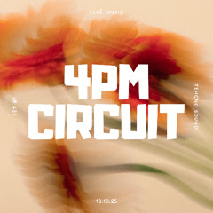 ELBE - 4PM TECHNO CIRCUIT