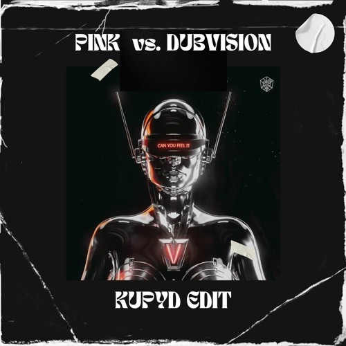 Pink x Dubvision - Can You Feel This Party Started (Kupyd Edit)