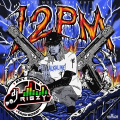 Alkaline - 12PM (Deadly Zone Remix)