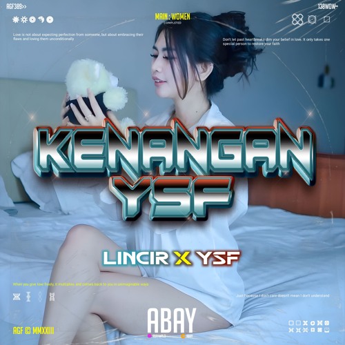 KENANGAN YSF (ABAY X LINCIR X YSF)