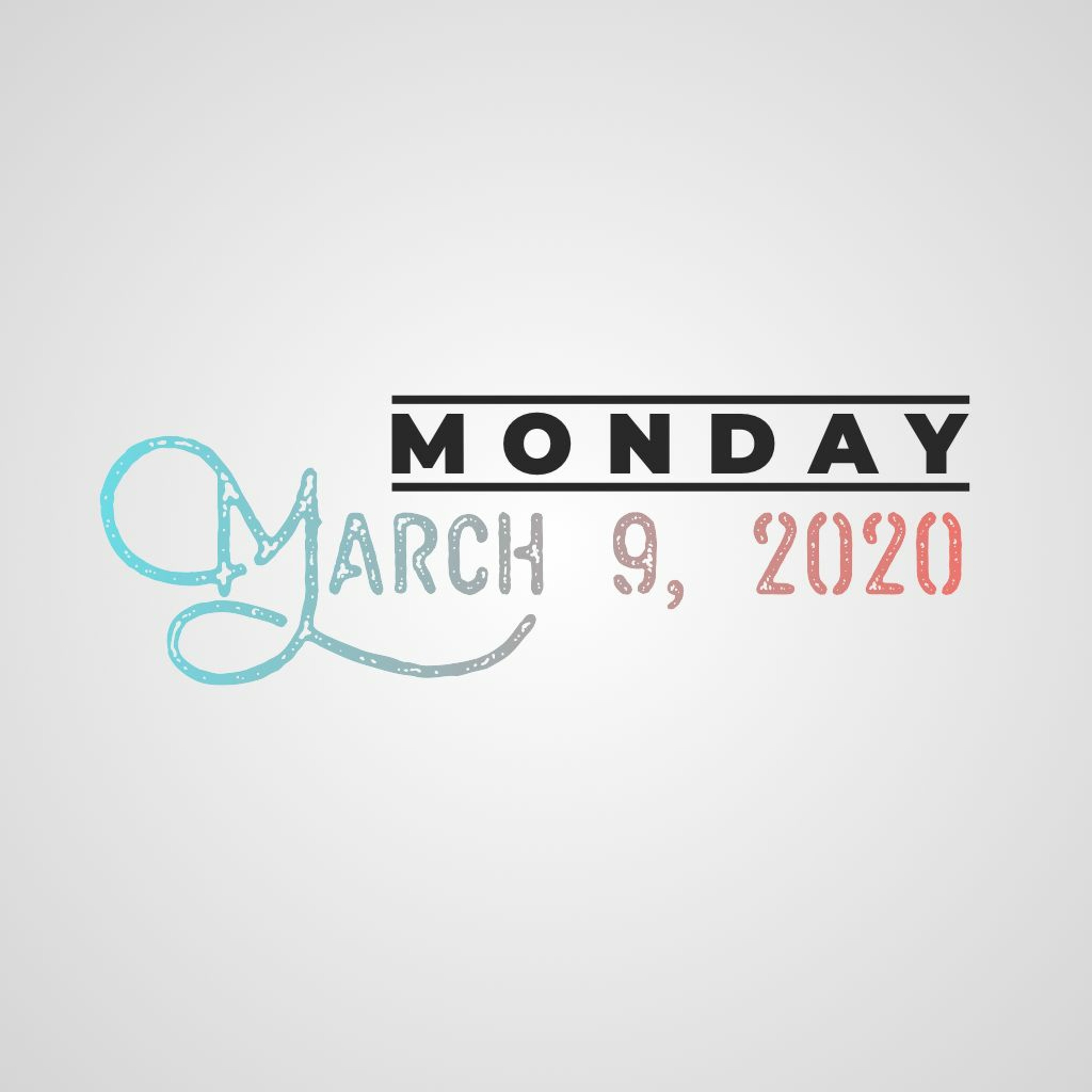 Monday, March 9, 2020