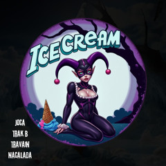 Nacalada, Trak B, Joca, Travain - Ice Cream (Original Mix)  [‼️FREE DL‼️]