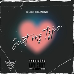 Black Diamond - Just My Type