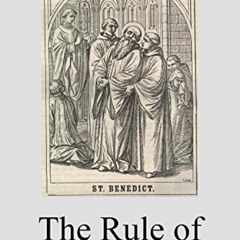 Read KINDLE 📝 The Rule of Saint Benedict by  Saint Benedict &  Boniface Verheyen EBO