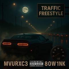 Traffic Freestyle- MVURXC3 & 80w1nk [8omix]