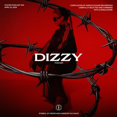 DIZZY x SYSTEM PODCAST 054