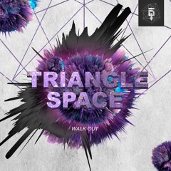 Triangle Space - Walk Out (Original Mix) [Buy=FreeDL]