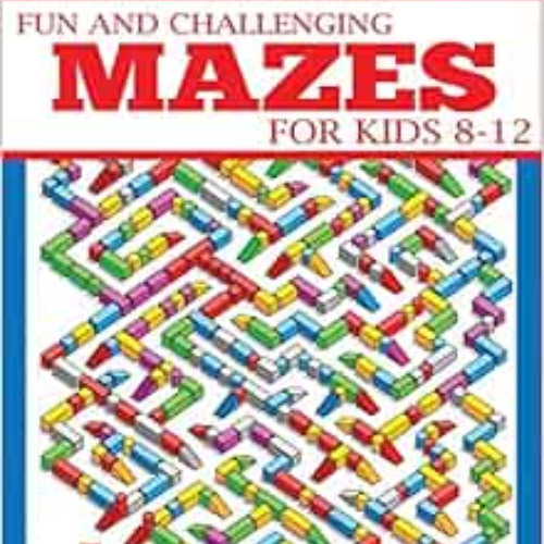 download PDF 📰 Fun and Challenging Mazes for Kids 8-12 (Maze Books for Kids) by Dyla