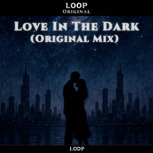 Loop - Love in the dark (Original mix)