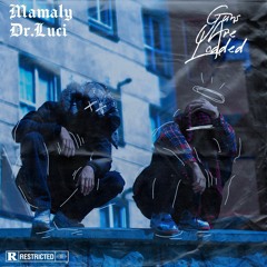 Guns are loaded - Dr.Luci X Mamaly