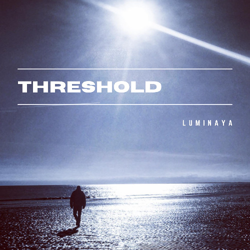Threshold- Luminaya