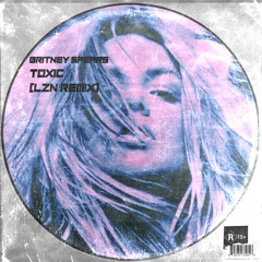 Britney Spears - Toxic (LZN Remix)[Techno Hardgroove]