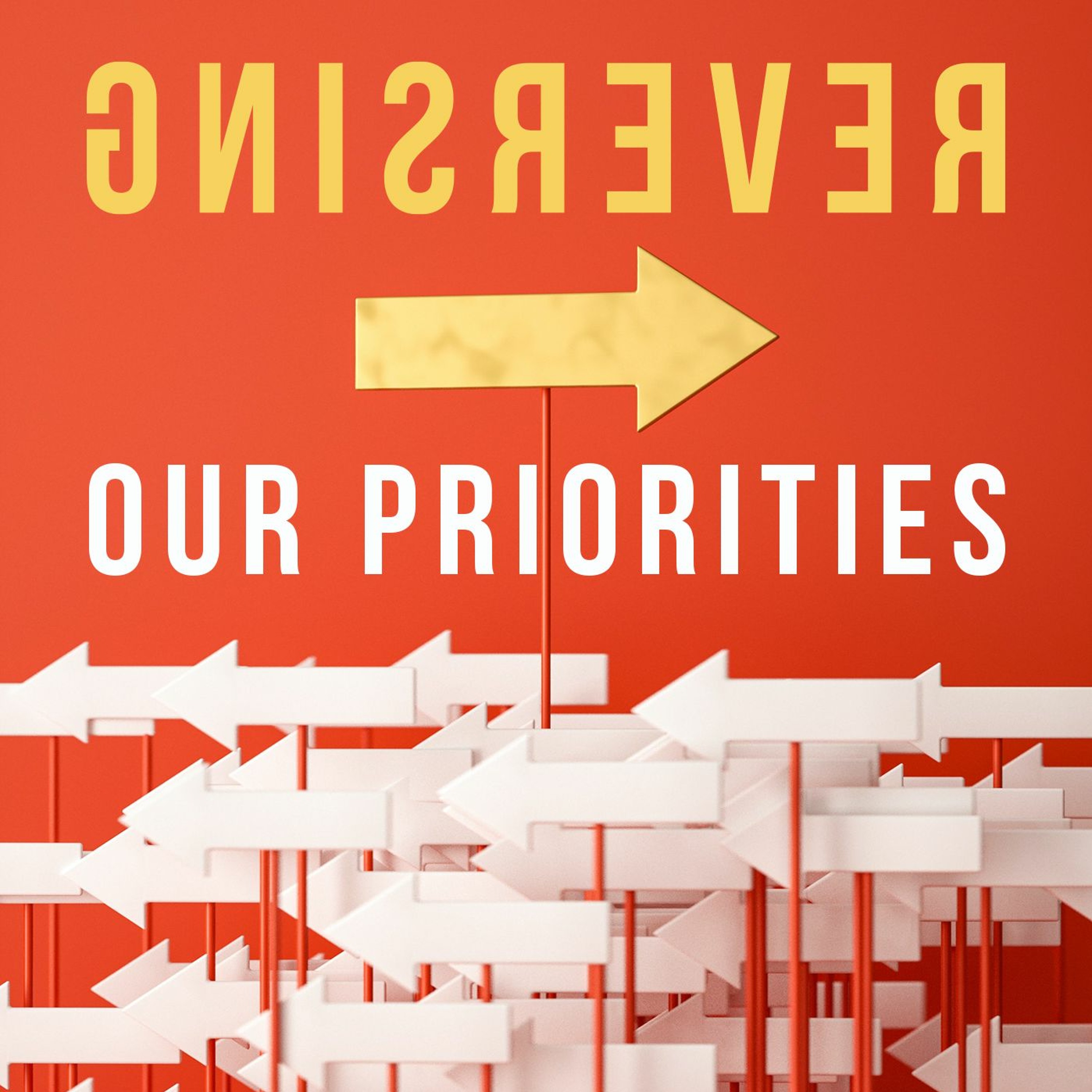 Reversing Our Priorities episode artwork