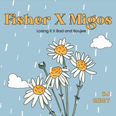 Losing It X Bad & Boujee - FIsher X Migos (DJ Gibby)