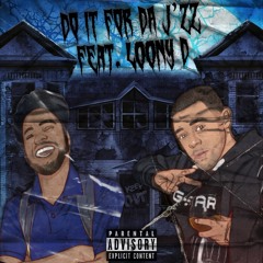DO IT FOR DA J’zz Feat. LOON¥ D