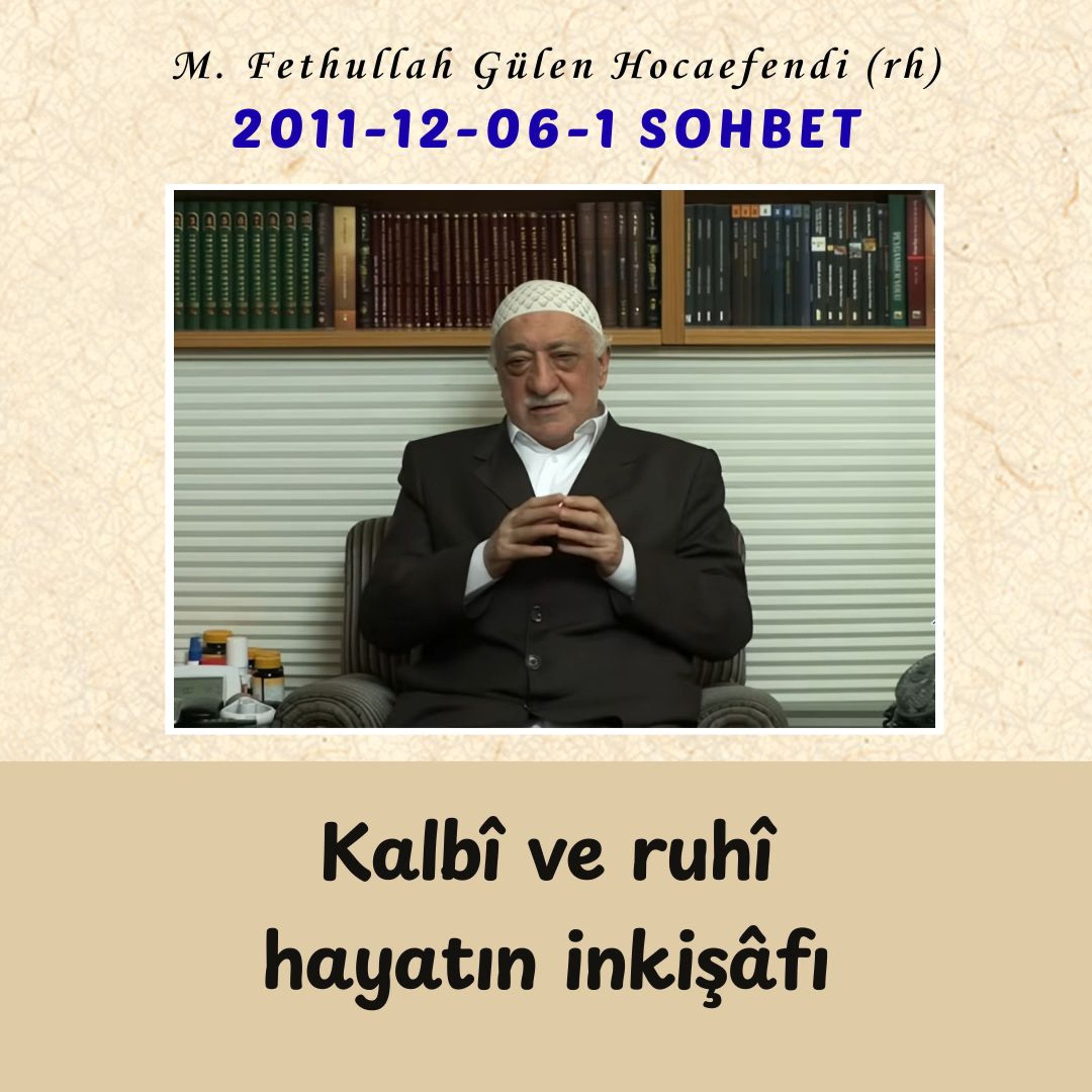 2011-12-06-1 SOHBET - Kalbî ve ruhî hayatın inkişâfı episode artwork
