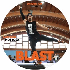 Blast 2 ( Luciano Mottola by Dj Kouki JCM )