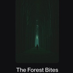 The Forest Bites