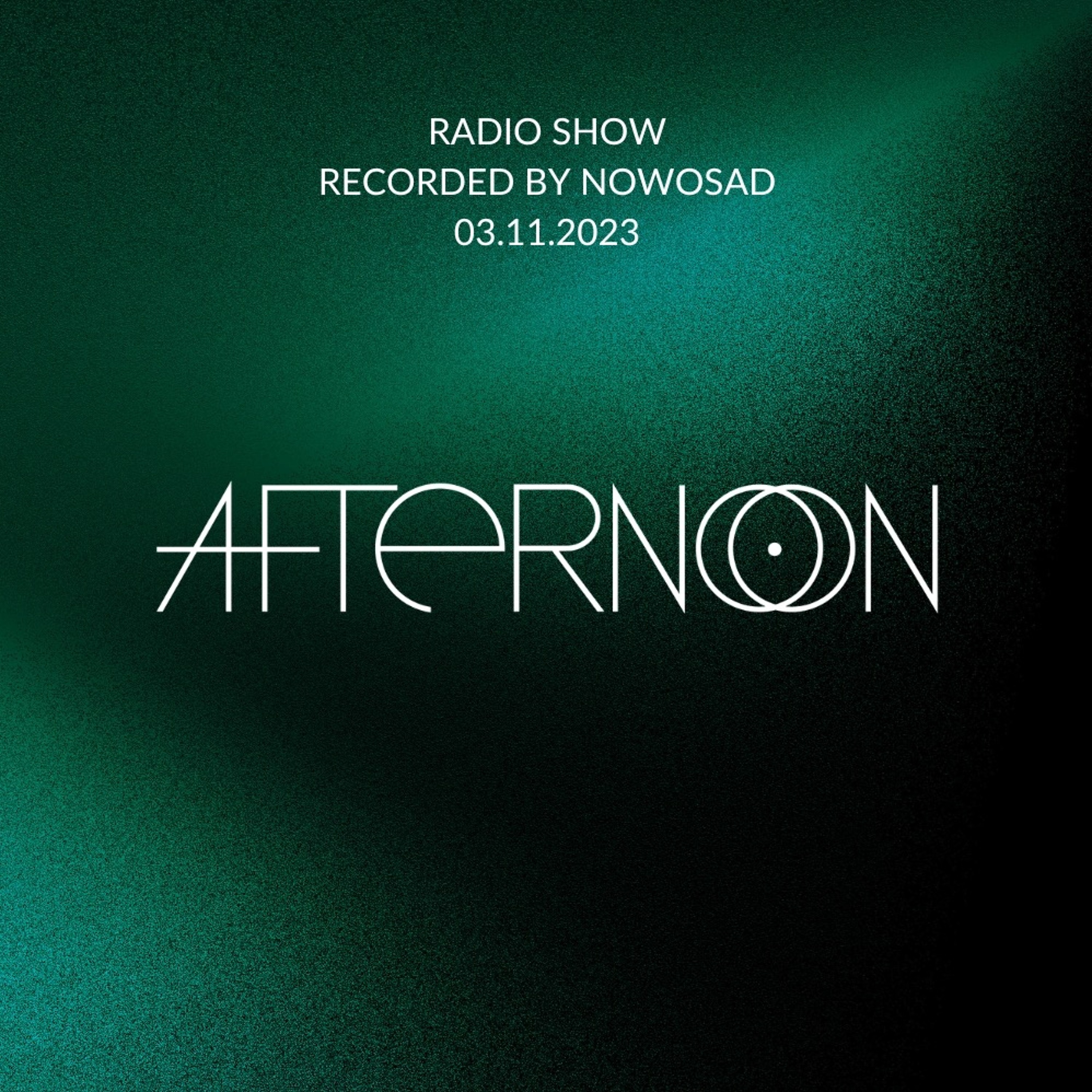 024 - NOWOSAD - AFTERNOON Radio Show - 03.11.2023 episode artwork