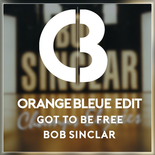 Bob Sinclar - Got To Be Free (OB Club Mix 2020)