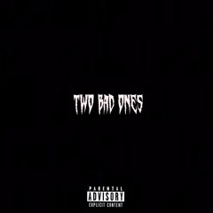 Two Bad Ones Ft Soul-G