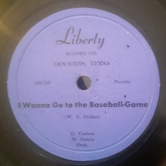 Gloria Carlton with Mack Dale's Orch. - I Wanna Go To The Baseball Game (Liberty no #)