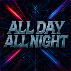 ALL DAY ALL NIGHT [FREE DL]