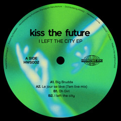 Kiss The Future - I left the city EP (Snippets)