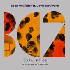 Sean McClellan ft. David McGiverin - Corruption (Plu-Ton Remix)