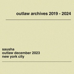 sausha [outlaw new york city] - december 16 2023