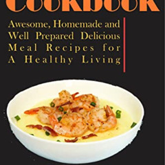 Get EBOOK 📫 Shrimp & Grits Cookbook: Awesome, Homemade and Well Prepared Delicious M