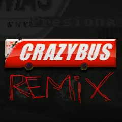 Crazy Bus Remix