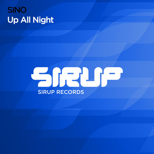 SINO - Up All Night