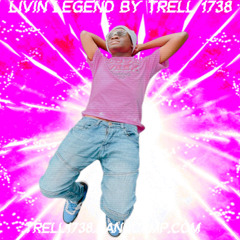 Trell 1738 Livin Legend by Trell 1738 💕📈