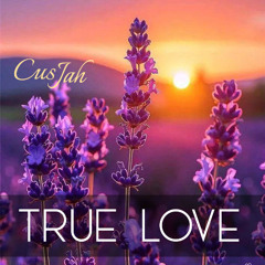 Cus Jah - True Love