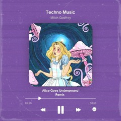 Alice Goes Underground (Mitch Godfrey Remix)