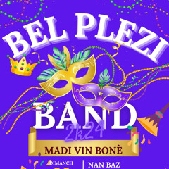 Kanaval 2024 Bel Plezi Band Madi Vin Bonè