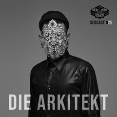SedsCast 026 with DIE ARKITEKT (Exclusive Pre-release Set)