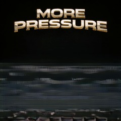 More Pressure