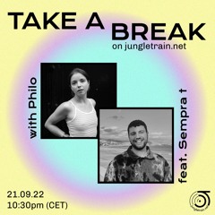 20220921 - Take a Break on jungletrain.net - feat. Sempra