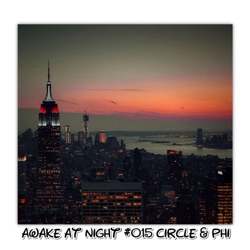 Awake at Night Podcast #015 Circle & Phi