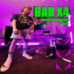 BAD X4 (PROD. FONY WALLACE + SEEPY) [LYRICS IN DESCRIPTION]