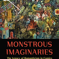 ACCESS EBOOK 🖋️ Monstrous Imaginaries: The Legacy of Romanticism in Comics by  Maahe