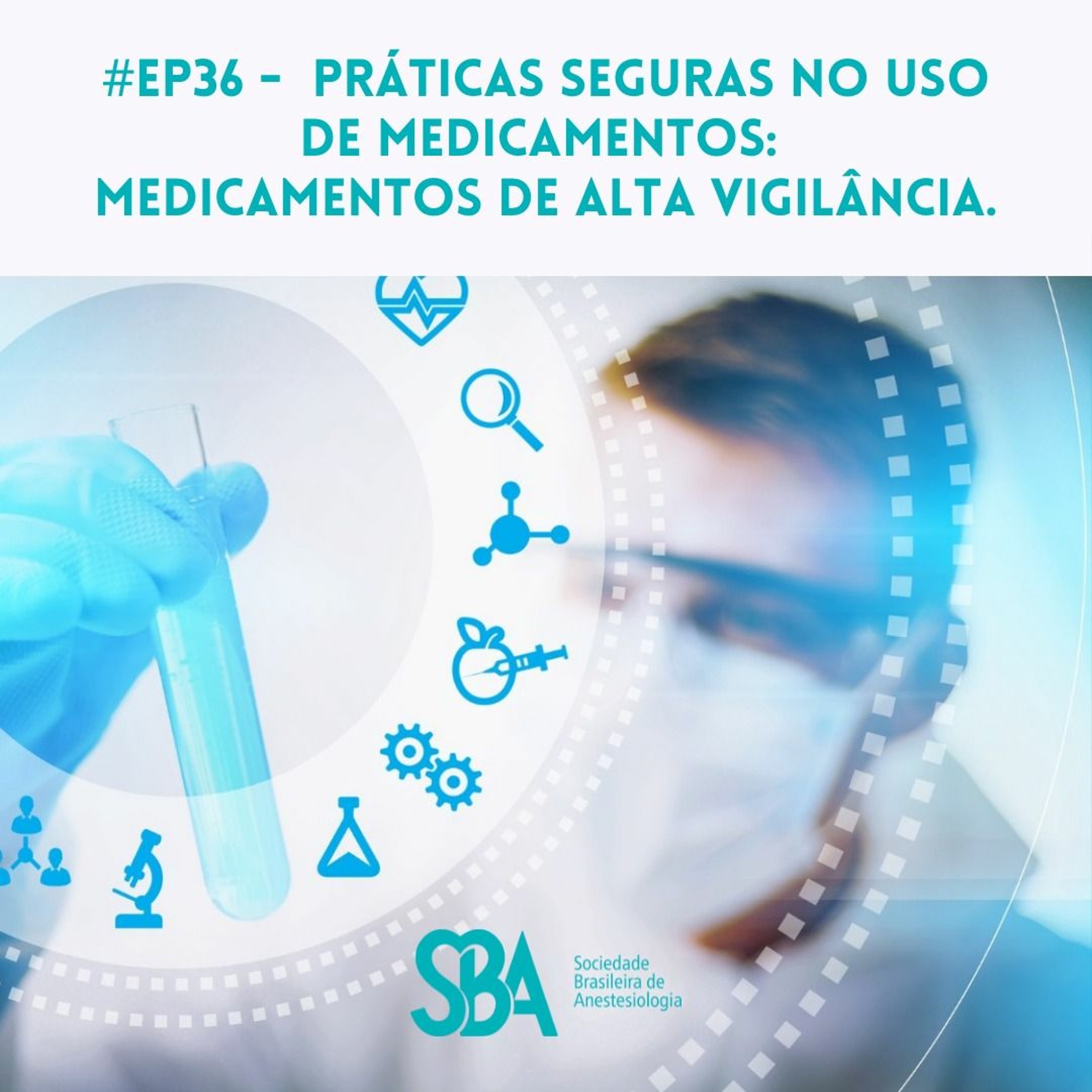#EP36 Práticas seguras no uso de medicamentos